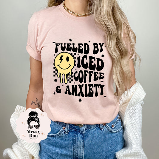 Fueled By Iced Coffee & Anxiety T-shirt, Motivational, Self Love, Self Care, Amor Propio