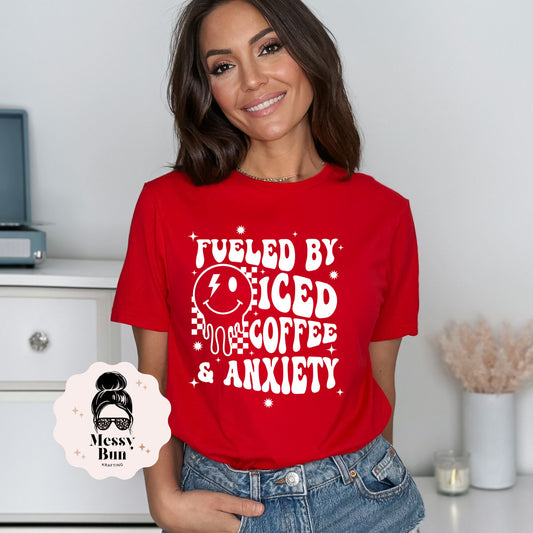 Fueled By Iced Coffee & Anxiety T-shirt, Motivational, Self Love, Self Care, Amor Propio